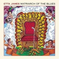 Etta James : Matriarch of the Blues